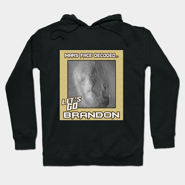 LET'S GO BRANDON - Face on Mars Hoodie by Political Gaffes